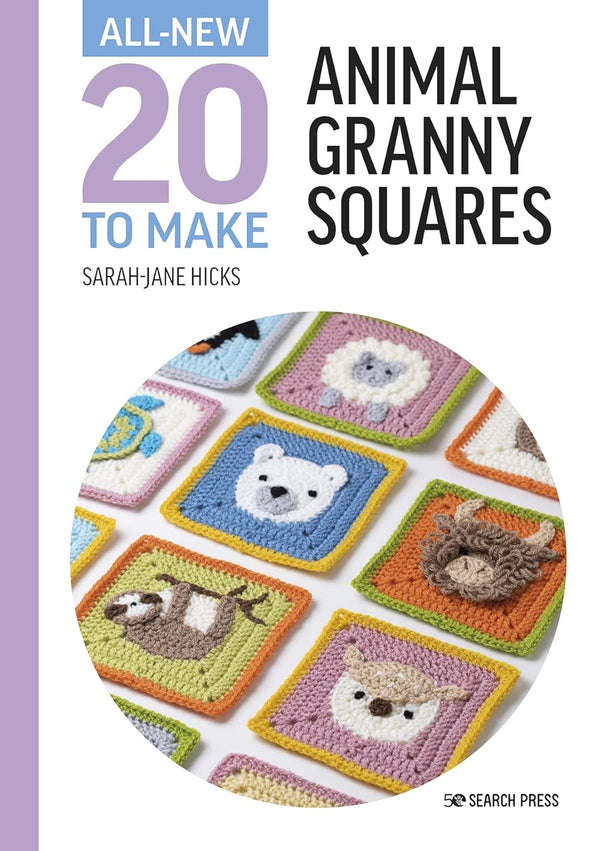 All-New Twenty to Make: Animal Granny Squares (All-New Twenty to Make) by Sarah-Jane Hicks