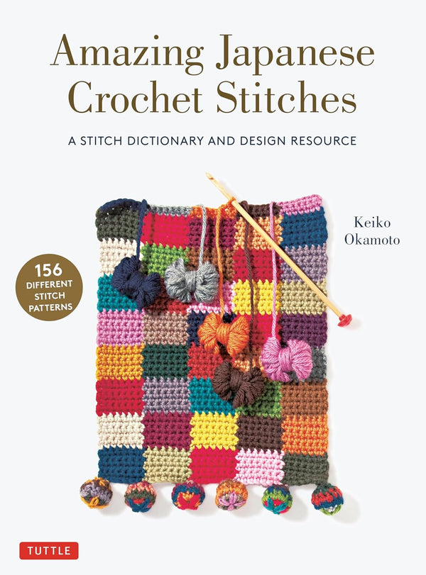 Amazing Japanese Crochet Stitches: A Stitch Dictionary and Design Resource