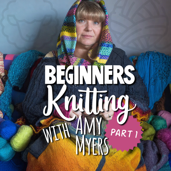BEGINNERS KNITTING - Part 1