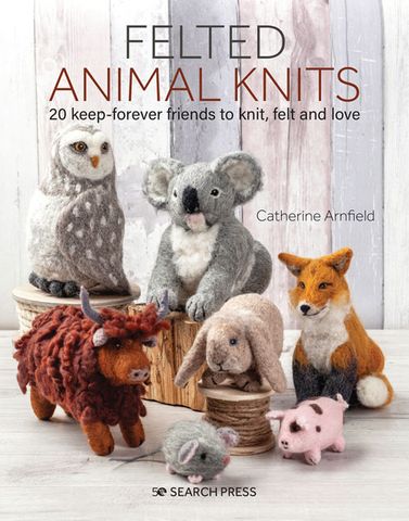 Felted Animal Knits by Catherine Arnfield