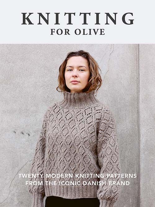 Knitting for Olive Twenty Modern Knitting Patterns from the Iconic Danish Brand