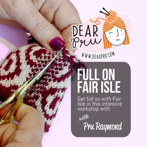 FULL ON FAIR ISLE with Pru Raymond