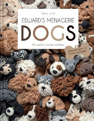 Edward's Menagerie DOGS: 65 Canine Crochet Projects By Kerry Lord, Kerry Lord