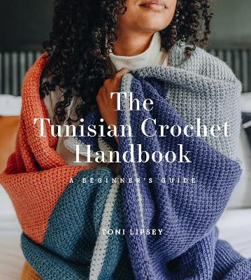 The Tunisian Crochet Handbook - A beginner's Guide