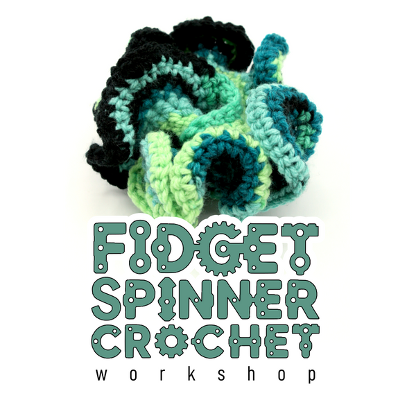 Fidget Spinner Crochet Workshop - with Ian from Crafty Fibre Tribe