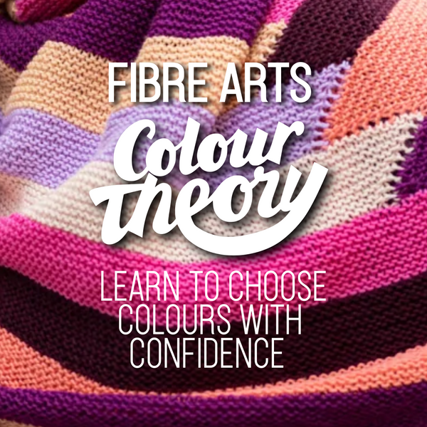 FIBRE ARTS COLOUR THEORY with Mat